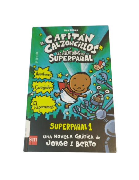 Superpañal 1: El Capitán Calzoncillos Y Las Aventuras De Superpañal