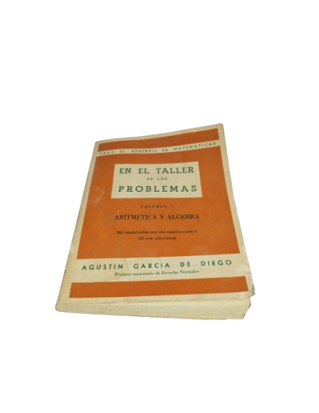 En el taller de los problemas - Aritmética y Algebra - Volumen 1